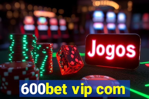 600bet vip com